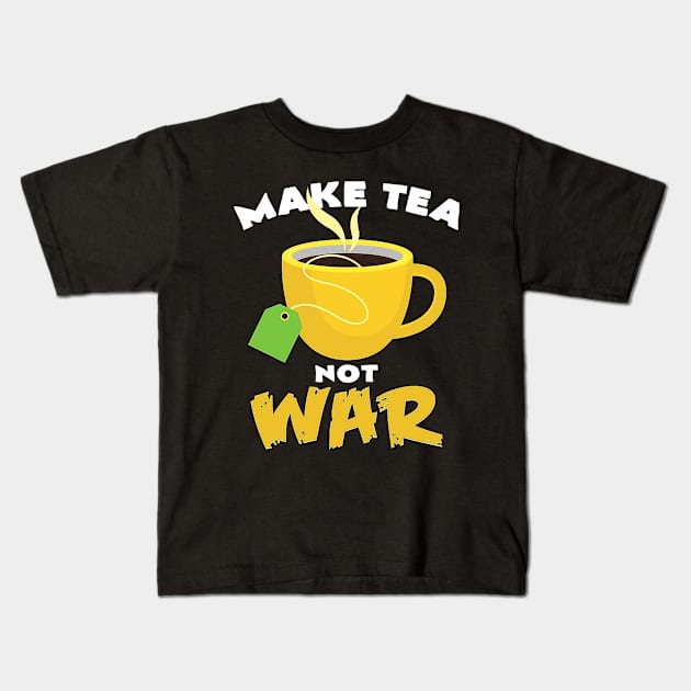 make tea not war Kids T-Shirt by Van Bouten Design